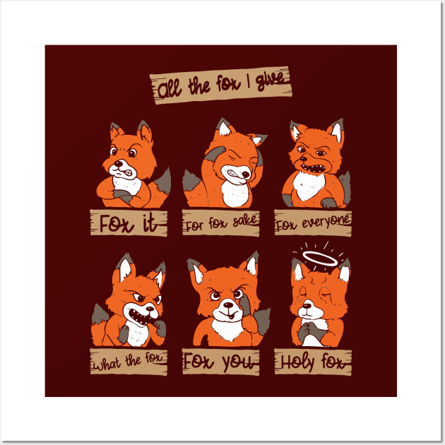 All The Fox I Give Wall Art by ArtStyleAlice